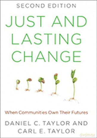 Just and Lasting Change: When Communities Own Their Futures - Daniel C. Taylor [KSIĄŻKA]