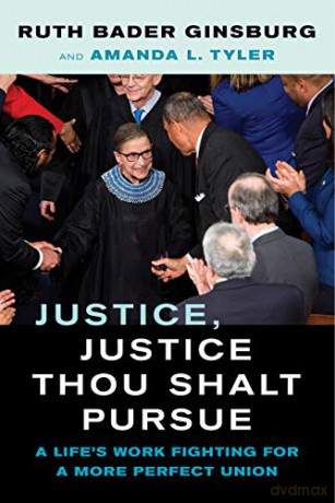 Justice, Justice Thou Shalt Pursue: A Life's Work Fighting for a More Perfect Union: 2 (Law in the Public Square) [KSIĄŻKA]