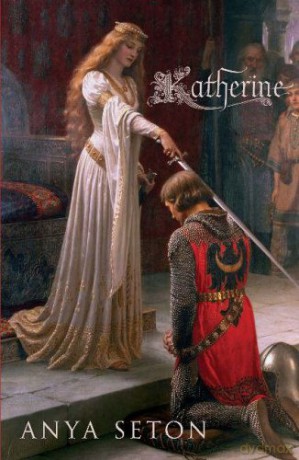 Katherine: The classic historical romance - Anya Seton [KSIĄŻKA]