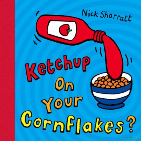 Ketchup on Your Cornflakes - Nick Sharratt [KSIĄŻKA]