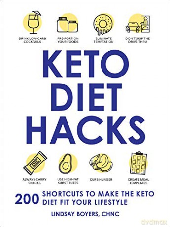 Keto Diet Hacks: 200 Shortcuts to Make the Keto Diet Fit Your Lifestyle - Lindsay Boyers [KSIĄŻKA]