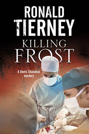 Killing Frost: Deets Shanahan's Final Case (Deets Shanahan Mysteries) - Ron Tierney [KSIĄŻKA]