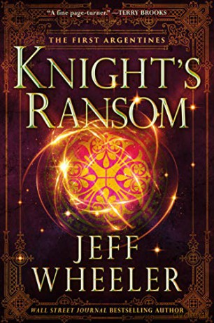 Knight's Ransom: 1 (The First Argentines, 1) - Jeff Wheeler [KSIĄŻKA]