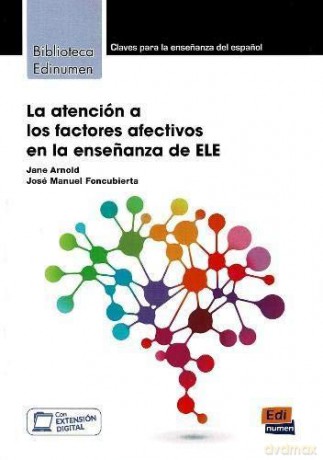 La atencion a los factores afectivos en la ensenanza de ELE: Claves para la ensenanza de espanol (Coleccion Biblioteca Edinumen) - Jane Arnold [KSIĄŻKA]