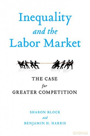 Labor Market Competition: The Case for Greater Competition [KSIĄŻKA]