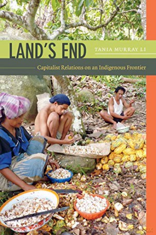 Land's End: Capitalist Relations on an Indigenous Frontier - Tania Murray Li [KSIĄŻKA]