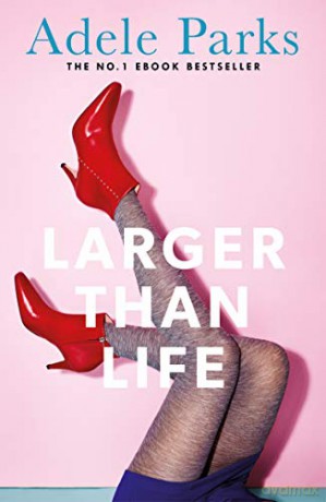 Larger than Life: Someone has been keeping a secret... - Adele Parks [KSIĄŻKA]