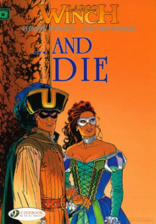 Largo Winch Vol.6: ...And Die: 06 [KSIĄŻKA]
