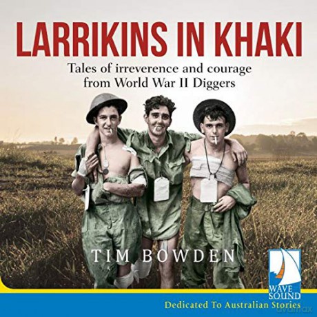 Larrikins in Khaki - Tim Bowden [KSIĄŻKA]