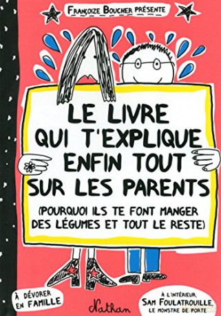 Le livre qui t'explique enfin tout sur les parents - Francoize Boucher [KSIĄŻKA]