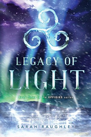 Legacy of Light, 3 (Effigies) - Sarah Raughley [KSIĄŻKA]