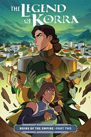 Legend of Korra, The: Ruins of the Empire Part Two (Legend of Korra - Ruins of the Empire) (The Legend of Korra): 00 [KSIĄŻKA]