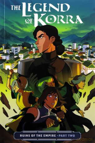 Legend of Korra, The: Ruins of the Empire Part Two (Legend of Korra - Ruins of the Empire) (The Legend of Korra): 00 [KSIĄŻKA]