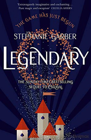 Legendary: The magical Sunday Times bestselling sequel to Caraval - Stephanie Garber [KSIĄŻKA]