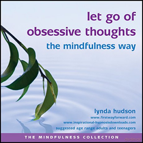 Let go of Obsessive Thoughts the Mindfulness Way (The Mindfulness Collection) [KSIĄŻKA]