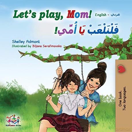 Let's play, Mom!: English Arabic Bilingual Book (English Arabic Bilingual Collection) - Shelley Admont [KSIĄŻKA]