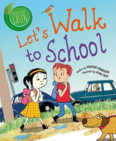 Let's Walk to School (Good to be Green) - Deborah Chancellor [KSIĄŻKA]