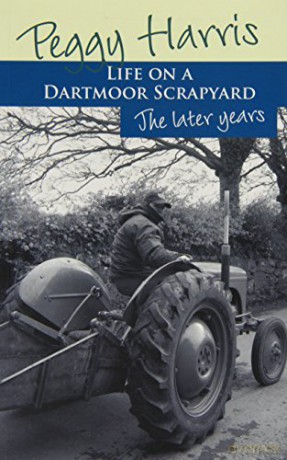 Life on a Dartmoor Scrapyard: The Later Years - Peggy Harris [KSIĄŻKA]