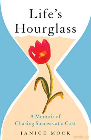 Life's Hourglass: A Memoir of Chasing Success at a Cost - Janice Mock [KSIĄŻKA]