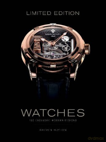 Limited Edition Watches: 150 Exclusive Modern Designs [KSIĄŻKA]