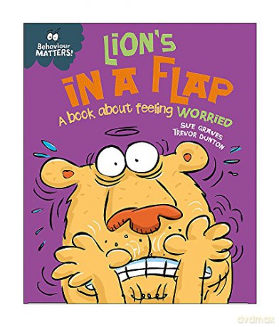 Lion's in a Flap - A book about feeling worried (Behaviour Matters) - Sue Graves [KSIĄŻKA]