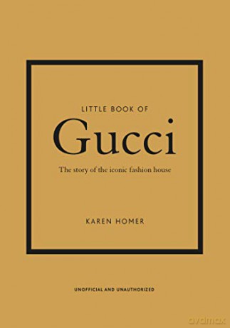Little Book of Gucci: The Story of the Iconic Fashion House (Little Book of Fashion) - Karen Homer [KSIĄŻKA]