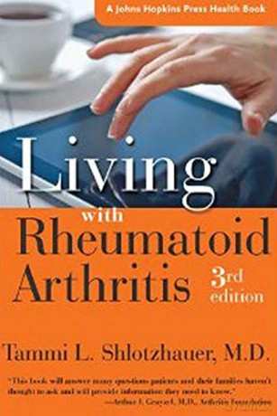 Living with Rheumatoid Arthritis (A Johns Hopkins Press Health Book) - Tammi L. Shlotzhauer [KSIĄŻKA]