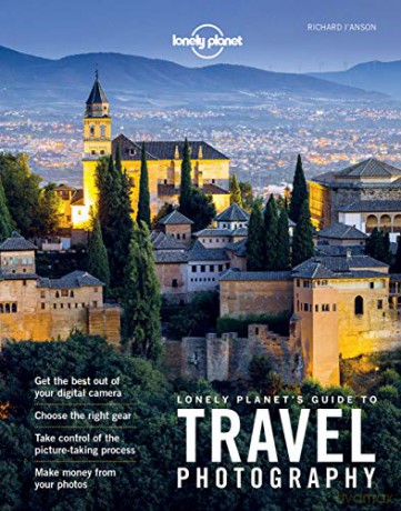 Lonely Planet's Guide to Travel Photography [KSIĄŻKA]