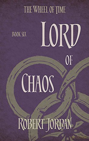 Lord Of Chaos: Book 6 of the Wheel of Time (soon to be a major TV series) - Robert Jordan [KSIĄŻKA]