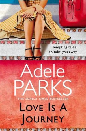 Love Is A Journey: A perfect romantic treat - Adele Parks [KSIĄŻKA]