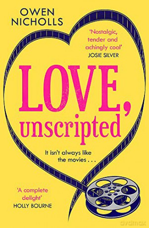 Love, Unscripted: 'A complete delight' Holly Bourne - Owen Nicholls [KSIĄŻKA]