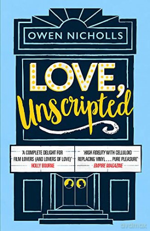 Love, Unscripted: 'A complete delight' Holly Bourne - Owen Nicholls [KSIĄŻKA]