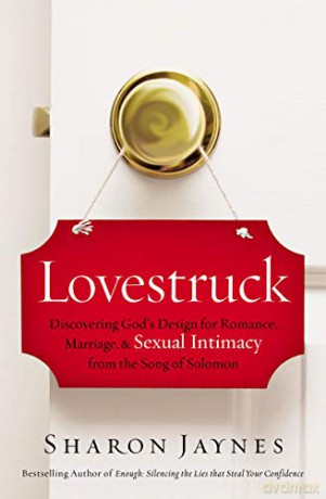 Lovestruck: Discovering God's Design for Romance, Marriage, and Sexual Intimacy from the Song of Solomon [KSIĄŻKA]
