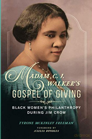 Madam C. J. Walker's Gospel of Giving: Black Women's Philanthropy during Jim Crow (New Black Studies Series) [KSIĄŻKA]