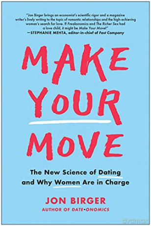 Make Your Move: The New Science of Dating and Why Women Are in Charge - Jon Birger [KSIĄŻKA]