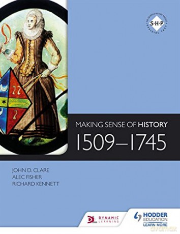 Making Sense of History: 1509-1745 - Alec Fisher [KSIĄŻKA]