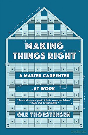 Making Things Right: A Master Carpenter at Work - Ole Thorstensen [KSIĄŻKA]