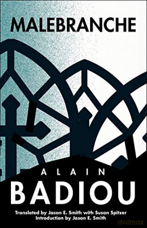 Malebranche: Theological Figure, Being 2 (The Seminars of Alain Badiou) - Alain Badiou [KSIĄŻKA]
