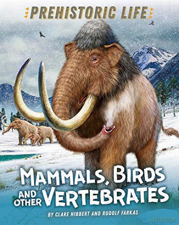 Mammals, Birds and other Vertebrates (Prehistoric Life) - Clare Hibbert [KSIĄŻKA]