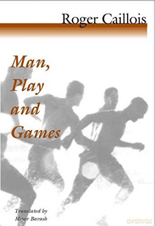 Man, Play and Games - Roger Caillois [KSIĄŻKA]