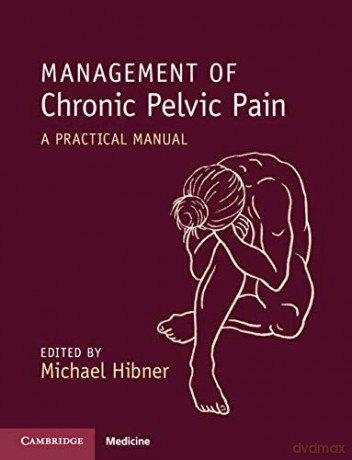 Management of Chronic Pelvic Pain: A Practical Manual - Michael Hibner [KSIĄŻKA]