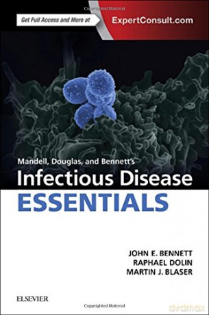 Mandell, Douglas and Bennett's Infectious Disease Essentials, 1e (Principles and Practice of Infectious Diseases) - John E. Bennett [KSIĄŻKA]