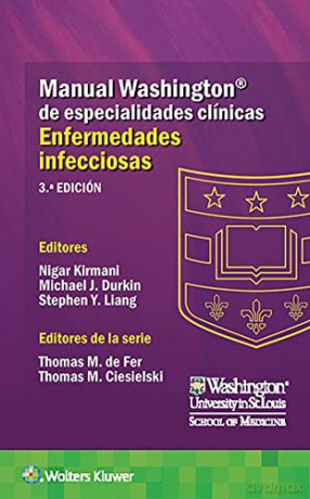 Manual Washington de especialidades clinicas. Enfermedades infecciosas - Dr. Nigar Kirmani [KSIĄŻKA]