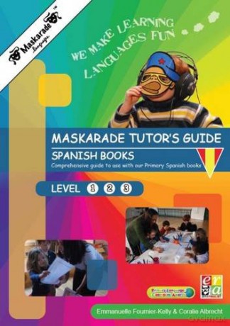 Maskarade Languages Teacher's Guide for Primary Spanish Books: Level 1, 2, 3 (Cosmoville Series) - Emmanuelle Fournier-Kelly [KSIĄŻKA]