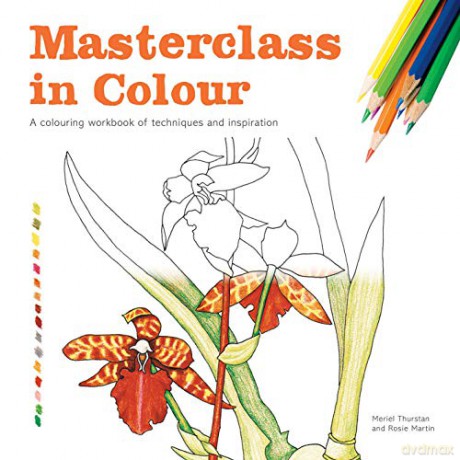 Masterclass in Colour: A colouring workbook of techniques and inspiration - Meriel Thurstan [KSIĄŻKA]