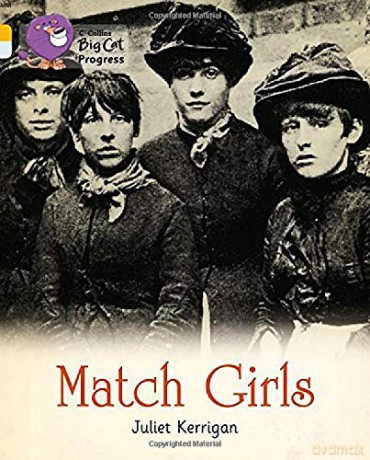 Match Girls: Band 09 Gold/Band 17 Diamond (Collins Big Cat Progress) - Juliet Kerrigan [KSIĄŻKA]