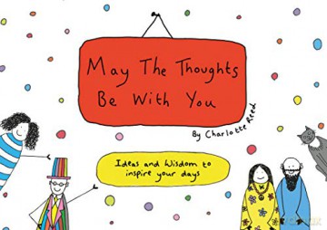 May the Thoughts Be with You: Ideas and Wisdom to Inspire Your Days - Charlotte Reed [KSIĄŻKA]