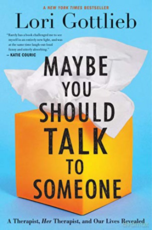 Maybe You Should Talk to Someone: A Therapist, Her Therapist, and Our Lives Revealed - Lori Gottlieb [KSIĄŻKA]