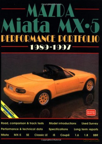 Mazda Miata MX-5 Performance Portfolio: 1989-1996 (Brooklands Books Road Test Series) (Performance portfolios) [KSIĄŻKA]