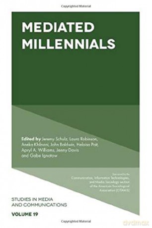 Mediated Millennials (Studies in Media and Communications): 19 [KSIĄŻKA]